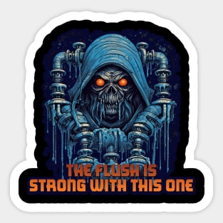 The Flush is Strong With This One - Funny Plumber Design Sticker